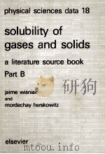 solubility of gases and solids a literature source book Part B 1984 PDF电子版封面 0444422994