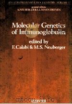MOLECULAR GENETICS OF IMMUNOGLOBULIN 1987 PDF电子版封面 0444809155
