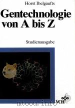 GENTECHNOLOGIE VON A BIS Z   1990  PDF电子版封面     