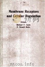 MEMBRANE RECEPTORS AND CELLULAR REGULATION 1985 PDF电子版封面