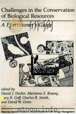 CHALLENGES IN THE CONSERVATION OF BIOLOGICAL RESOURCES A PRACTITIONER'S GUIDE（1991 PDF版）