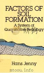 FACTORS OF SOIL FORMATION A SYSTEM OF QUANTITATIVE PEDOLOGY 1994 PDF电子版封面 0486681289