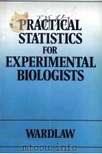 PRACTICAL STATISTICS FOR EXPERIMENTAL BIOLOGISTS 1985 PDF电子版封面 0471907383