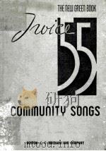 TWICE 55 COMMUNITY SONGS THE NEW GREEN BOOK PDF电子版封面