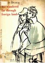 WE WANDERED FAR THROUGH FOREIGN LANDS 7 PDF电子版封面