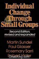 INDIVIDUAL CHANGE THROUGH SMALL GROUPS  SECOND EDITION，REVISED AND EXPANDED（1974 PDF版）
