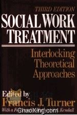 SOCIAL WORK TREATMENT INTERLOCKING THEORETICAL APPROACHES THTRD EDITION 1974 PDF电子版封面 0029331005