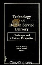 TECHNOLOGY AND HUMAN SERVICE DELIVERY  CHALLENGES AND A CRITICAL PERSPECTIVE（1988 PDF版）