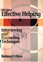 EFFECTIVE HELPING INTERVIEWING AND COUNSELING TECHNIQUES FIFTH EDITION 1997 PDF电子版封面 9780534341732