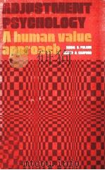 ADJUSTMENT PSYCHOLOGY A HUMAN VALUE APPROACH 1971 PDF电子版封面