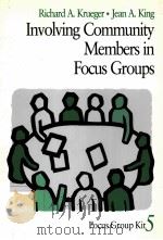INVOLVING COMMUNITY MEMBERS IN FOCUS GROUPS FOCUS GROUP KIT5 1998 PDF电子版封面 9780761908203
