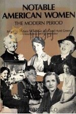 NOTABLE AMERICAN WOMEN THE MODERN PERIOD A BIOGRAPHICAL DICTIONARY 1980 PDF电子版封面 0674627334