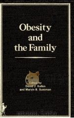 OBESITY AND THE FAMILY 1984 PDF电子版封面 0866561625
