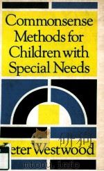 COMMONSENSE METHODS FOR CHILDREN WITH SPECIAL NEEDS 1987 PDF电子版封面 9780709952473