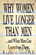 WHY WOMEN LIVE LONGER THAN MEN 1997 PDF电子版封面 9780787903404