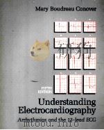 UNDERSTANDING ELECTROCARDIOGRAPHY ARRHYTHMIAS AND THE 12-LEAD ECG FIFTH EDITION 1988 PDF电子版封面 0801611385
