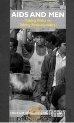 AIDS AND MEN TAKING RISKS OR TAKING RESPONSIBILITY?（1999 PDF版）