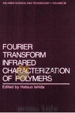 FOURIER TRANSFORM INFRARED CHARACTERIZATION OF POLYMERS（1987 PDF版）