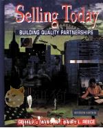 SELLING TODAY BUILDING QUALITY PARTNERSHIPS SEVENTH EDITION 1997 PDF电子版封面 0136138373
