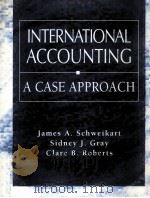 INTERNATIONAL ACCOUNTING A CASE APPROACH 1995 PDF电子版封面 0070555990