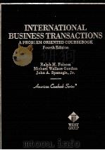 INTERNATIONAL BUSINESS TRANSACTIONS A PROBIEM ORIENTED COURSEBOOK FOURTH EDITION 1987 PDF电子版封面 031423277X