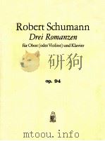 ROBERT SCHUMANN DREI ROMANZEN FUR OBOE(ODER VIOLINE)UND KLAVIER OP.94（ PDF版）