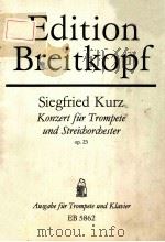 SIEGFRIED KURZ KONZERT FUR TROMPETE UND STREICHORCHESTER OP.23 1957 PDF电子版封面