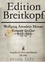 WOLFGANG AMADEUS MOZART KONZERT ES-DUR FUR HORN UND ORCHESTER KV 417 PDF电子版封面