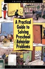 A PRACTICAL GUIDE TO SOLVING PRESCHOOL BEHAVIOR PROBLEMS THIRD EDITION（1995 PDF版）