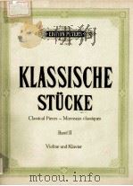KLASSISCHE STUCKE CLASSICAL PIECES-MORCEAUX CLASSIQUES BAND II PDF电子版封面