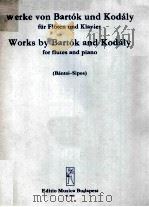 WERKE VON BARTOK UND KODALY FUR FLOTEN UND KLAVIER WORKS BY BARTOK AND KODALY FOR FLUTES AND PIANO 1977 PDF电子版封面