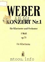 WEBER KONZERT NR.1 FUR KLARINETTE UND ORCHESTER F-MOLL OP.73 PDF电子版封面
