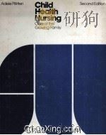 CHILD HEALTH NURSING  CARE OF THE GROWING FAMILY  SECOND EDIFION（1981 PDF版）