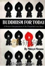 BUDDHISM FOR TODAY A MODERN INTERPRETATION OF THE THREEFOLD LOTUS SUTRA 1980 PDF电子版封面 0834801477