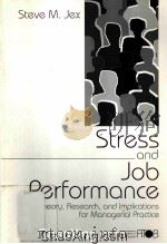 STRESS AND JOB PREFORMANCE THEORY,RESEARCH,AND IMPLICATIONS FOR MANAGERIAL PRACTICE 1998 PDF电子版封面 0761909249