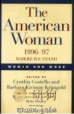 THE AMERICAN WOMAN 1996-97 WOMEN AND WORK 1996 PDF电子版封面 0393039293