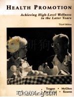 HEALTH PROMOTION ACHIEVING HIGH-LEVEL WELLNESS IN THE LATER YEARS THIRD EDITION 1997 PDF电子版封面 0697262685