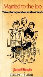 MARRIED TO THA JOB WIVES'INCORPORATION IN MEN'S WORK 1983 PDF电子版封面 0043011748