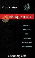 GETTING SNART FEMINIST RESEARCH ANG PEDAGOGY WITH/IN THE POSTMODERN 1991 PDF电子版封面 0415903777