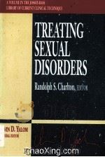 TREATING SEXUAL DISORDERS  A VOLUME IN THE JOSSEY-BASS LIBRARY OF CURRENT CLINICAL TECHNIQUE   1997  PDF电子版封面  0787903116   