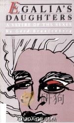 EGALIA‘S DAUGHTERS  A SATIRE OF THE SEXES   1977  PDF电子版封面  0931188342   