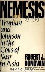 NEMESIS  TRUMAN AND JOHNSON IN THE COILS OF WAR IN ASIA（1984 PDF版）