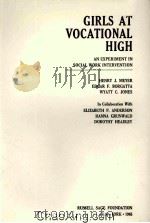 GIRLS AT VOCATIONAL HIGH AN EXPERIMENT IN SOCIAL WORK INTERVENTION 1965 PDF电子版封面