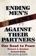 ENDING MEN‘S VIOLENCE AGAINST THEIR PARTNERS ONE RODA TO PEACE 1989 PDF电子版封面 0803934998