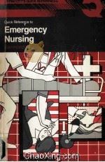 QUICK REFERENCE TO EMERGENCY NURSING 1984 PDF电子版封面 0397544308