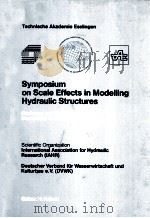 SYMPOSIUM ONSCALE EFFECTS IN MODELLING HYDRAULIC STRUCTURES 1985 PDF电子版封面 392169499X
