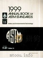 1999 ANNUAL BOOK OF ASTM STANDARDS SECTION 11 WATER AND ENVIRONMENTAL TECHNOLOGY VOLUME 11.01 1999 PDF电子版封面 080312712X