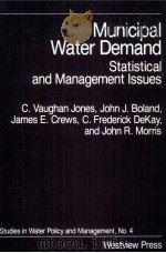 MUNICIPAL WATER DEMAND:STATISTICAL AND MANAGEMENT ISSUES 1984 PDF电子版封面 086531537X