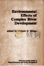 ENVIRONMENTAL EFFECTS OF COMPLEX RIVER DEVELOPMENT（1977 PDF版）