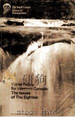 WATER POLICY FOR WESTERN CANADA:THE ISSUES OF THE EIGHTIES 1983 PDF电子版封面 0919813011